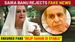 Saira Banu Slams Fake Dilip Veteran Kumar Rumours | Urges Not To Believe WhatsApp Forwards
