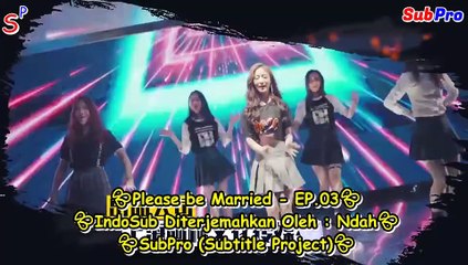 EP03 Please be Married (Indo Sub)
