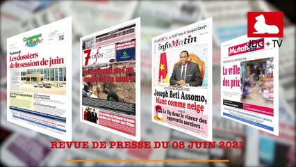 REVUE DE PRESSE CAMEROUNAISE DU 08 JUIN 2021