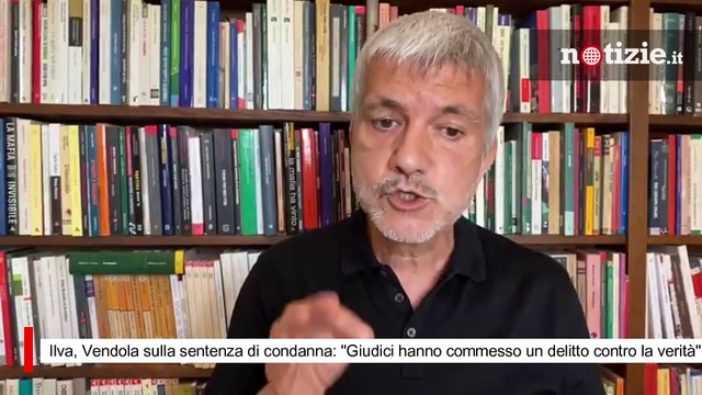 Ilva, Vendola sulla sentenza di condanna: Giudici hanno commesso un delitto contro la verità