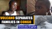 Goma volcano eruption: Children separated from families, await return | Oneindia News
