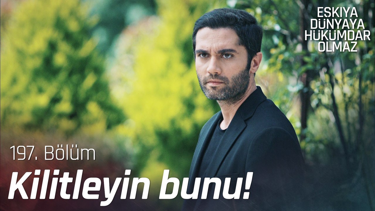 Alpaslan Reis'in emri - Eşkıya Dünyaya Hükümdar Olmaz 197. Bölüm