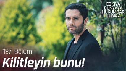 Alpaslan Reis'in emri - Eşkıya Dünyaya Hükümdar Olmaz 197. Bölüm