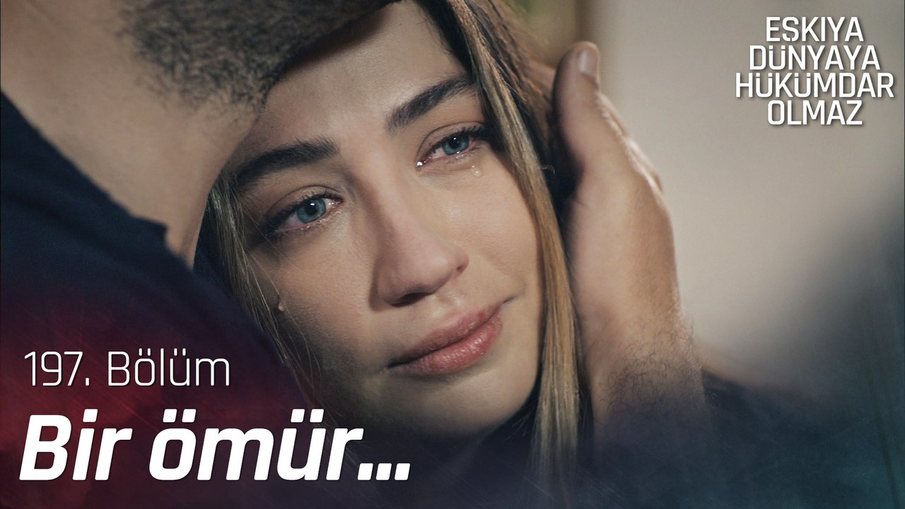 Ömür ve İlyas ayrılığa dayanamadı - Eşkıya Dünyaya Hükümdar Olmaz 197. Bölüm