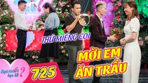 Bạn Muốn Hẹn Hò 725 I Sợ bị ĐUỔI KHỎI NHÀ, cô gái đi tìm chồng được bạn trai MANG TRẦU CÂU hỏi cưới