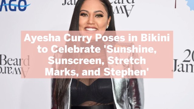 Ayesha Curry Poses in Bikini to Celebrate 'Sunshine, Sunscreen, Stretch Marks, and Stephen