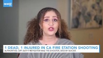 1 Dead, 1 Injured In California Fire Station Shooting