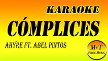 Karaoke - Cómplices - AHYRE ft. ABEL PINTOS - Instrumental Lyrics Letra