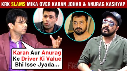 Video herunterladen: KRK Insults Mika Singh Over Karan Johar & Anurag Kashyap,Calls Him Illiterate