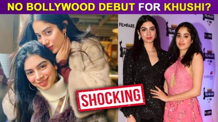 SHOCKING ! Janhvi's Sister Khushi Kapoor's Debut Won't Be A Bollywood Film