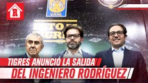 Tigres anunció la salida del Inge Rodríguez como presidente; Mauricio Culebro toma su lugar