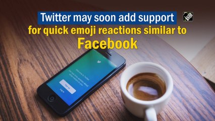 Twitter may add support for quick emoji reactions similar to Facebook