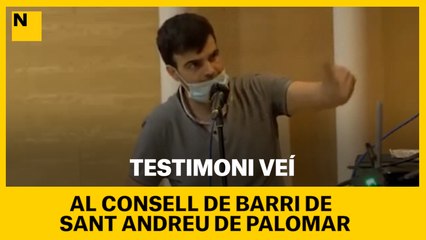 Testimoni d'un veí al Consell de barri de Sant Andreu de Palomar