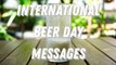 International Beer Day Messages and Quotes (Funny) - Happy International Beer Day and Cheers!