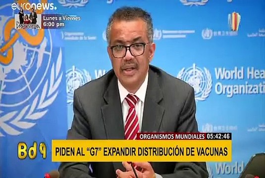 OMS, OMC, FMI y el Banco Mundial piden al G7 expandir distribución de vacunas