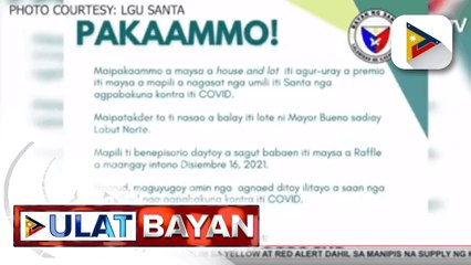 House and lot, ipapa-raffle sa Santa, Ilocos Sur para sa mga magpapabakuna vs COVID-19; Mayor Bueno, nilinaw na mga residente lang na kabilang sa poorest of the poor ang kabilang sa raffle