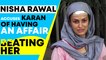 Nisha Rawal accuses Karan Mehra of having an affair, beating her