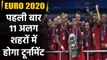 Euro 2020 : 24 Teams to take part, 11 cities and Portugal to defend title| Oneindia Sports