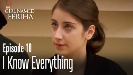 I know everything - The Girl Named Feriha | Episode 10