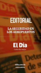 La seguridad en los aeropuertos, editorial del miércoles 02 de junio de 2021.