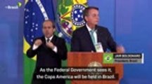 Bolsonaro insists Copa America will go ahead in Brazil
