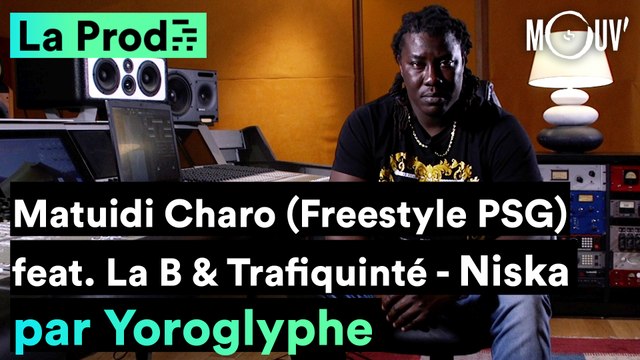 Niska - Matuidi Charo (freestyle PSG) ft. La B & Trafiquinté : comment Yoroglyphe a composé le hit