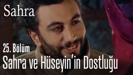 Sahra ve Hüseyin'in dostluğu - Sahra 25. Bölüm