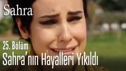Sahra'nın hayalleri yıkıldı - Sahra 25. Bölüm
