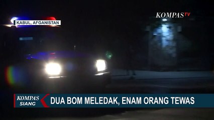 2 Bom Meledak di Kabul Afghanistan, 6 Orang Tewas dan 7 Luka