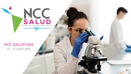 NCC Salud, emisión 044. 07 al 13 de junio del 2021