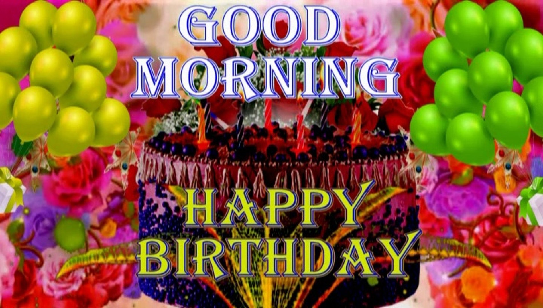Good morning happy birthday wishes | morning birthday status | happy  morning birthday greetings | good morning video | happy birthday video |  birthday wishes | morning wishes, image size:1905x1080