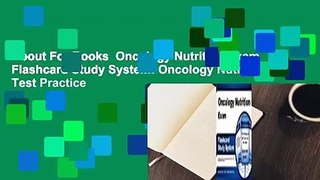 About For Books  Oncology Nutrition Exam Flashcard Study System: Oncology Nutrition Test Practice