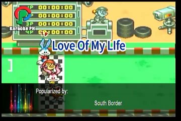 South Border Love Of My Life Karaoke