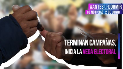 Terminan campañas, inicia la veda electoral