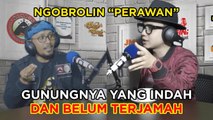 JADI BEGINI PODCAST #8 - NGOBROLIN PERAWAN GUNUNGNYA YANG INDAH DAN BELUM TERJAMAH