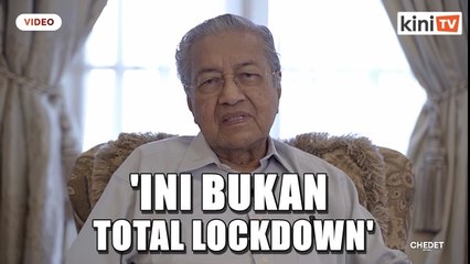 Saya ucap 'tahniah' pada kerajaan kerana buat 'total lockdown'  - Dr M
