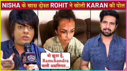 Rohit Verma Blasts Karan Mehra, Reveals The Truth Of Their Relationship, Calls Nisha Rawal A Victim