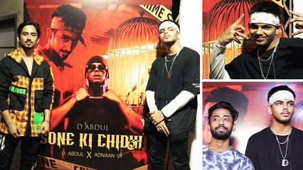 D Abdul And Adnaan 07 Says Sone Ki Chidiya Rap Song Is Dedicated To Common Men