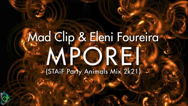 Mad Clip & Ελένη Φουρέιρα - Μπορεί (STAiF Party Animals Mix 2k21)