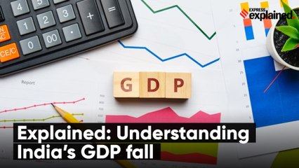 Explained: Understanding India’s GDP fall