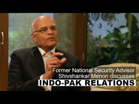 Former NSA Shivshankar Menon on Indo-Pak relations