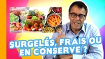 Produits et Aliments Surgelés, Frais ou en Conserve ? Cher Jean-Michel