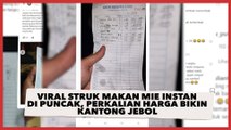 Viral Struk Makan Mie Instan di Puncak, Perkalian Harga Bikin Kantong Jebol