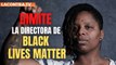 Dimite la directora de Black Lives Matter ante las acusaciones de corrupción y la pérdida de popularidad