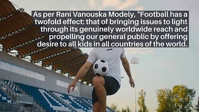 Princess Rani Vanouska Modely Beliefs That Football Can Bring A Change In The World?
