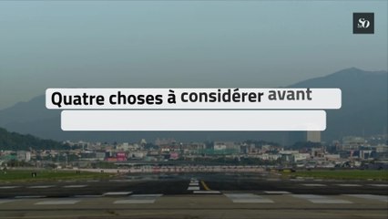 Quatre choses à considérer avant de partir à l'étranger