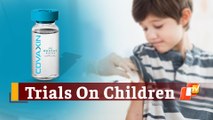 Clinical Trials Of COVAXIN On Children Aged 2-18 Years Begin At Patna AIIMS