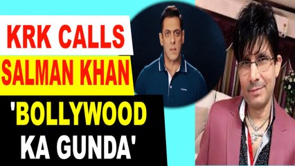 KRK calls Salman Khan 'Bollywood Ka Gunda'