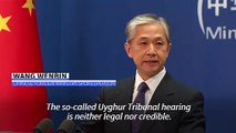 China dismisses Uyghur Tribunal hearing as 'neither legal nor credible'