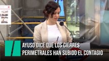 Ayuso dice que los cierres perimetrales 